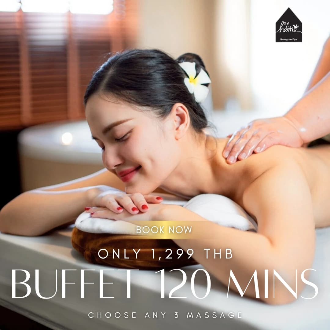 Buffet 120 mins ONIY 1,299 Baht promotion at The Home Massage & Spa